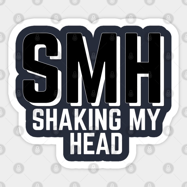 SMH, Shake My Head, Internet Slang Sticker by NightField